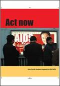 Act Now: Asia-Pacific Leaders Respond to HIV/AIDS