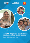 ASEAN Regional Guidelines on Violence against Women and Girls Data Collection and Use