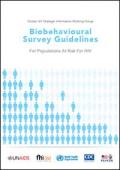 Biobehavioural Survey Guidelines for Populations at Risk for HIV