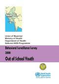 Myanmar Behavioral Surveillance Survey 2008: Out of School Youth