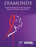 Diamonds: Stories of Women from the Asia Pacific Network of People Living with HIV