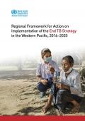 Regional Framework for Action on Implementation of the End TB Strategy in the Western Pacific, 2016–2020