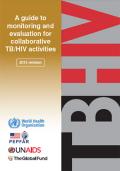 A Guide to Monitoring and Evaluation for Collaborative TB/HIV Activities, 2015 Revision