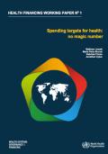 Health Financing Working Paper No. 1: Spending Targets for Health - No Magic Number