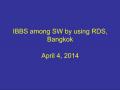 IBBS among SW by using RDS, Bangkok