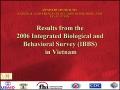 Results from the 2006 Integrated Biological and Behavioral Survey in Vietnam (Presentation)