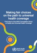 Making Fair Choices on the Path to Universal Health Coverage: Final report of the WHO Consultative Group on Equity and Universal Health Coverage