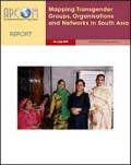 Mapping Transgender Groups, Organisations and Networks in South Asia