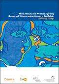 Men's Attitude and Practices Regarding Gender and Violence against Women in Bangladesh: Prelimary Findings