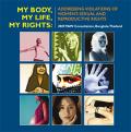 My Body, My Life, My Rights: Addressing Violations of Women's Sexual and Reproductive Rights