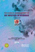 Guidelines for the Clinical Management of HIV Infection in Myanmar (Fourth Edition)