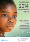 The PMNCH 2014 Accountability Report: Tracking Financial Commitments to the Global Strategy for Women's and Children's Health