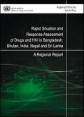 Rapid Situation and Response Assessment of Drugs and HIV in Bangladesh, Bhutan, India, Nepal and Sri Lanka