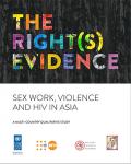 The Right(s) Evidence Sex Work, Violence and HIV in Asia: A Multi-Country Qualitative Study