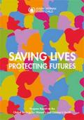 Saving Lives Protecting Futures - Progress Report on the Global Strategy for Women and Children Health 2010-2015