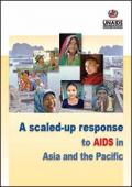 A Scaled-Up Response to AIDS in Asia and the Pacific