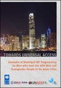 Towards Universal Access: Examples of Municipal HIV Programming for Men who have Sex with Men and Transgender Persons in Six Asian Cities