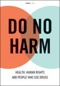 Do No Harm - Health, Human Rights and People who Use Drugs