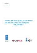 UNAIDS June 2013 Meeting Report: Judicial Dialogue on HIV, Human Rights and the Law in Asia and the Pacific