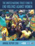 The United Nations Trust Fund to End Violence Against Women: Annual Report 2010