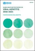 Global Health Sector Strategy on Viral Hepatitis 2016-2021