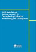 WHO South-East Asia Regional Framework for Strengthening Evaluation for Learning and Development