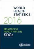 World Health Statistics 2016: Monitoring Health for the SDGs