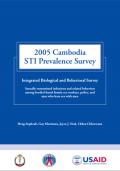 2005 Cambodia STI Prevalence Survey: Integrated Biological and Behavioral Survey