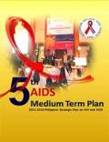 5th AIDS Medium Term Plan: 2011-2016 Philippine Strategic Plan on HIV and AIDS