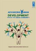 Advancing Human Development through ASEAN Community: Thailand Human Development Report 2014
