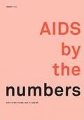 AIDS by the Numbers - AIDS is Not Over, But It Can Be