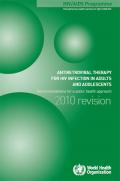 Antiretroviral Therapy for HIV Infection in Adults and Adolescents: Recommendations for a Public Health Approach (2010 Revision)