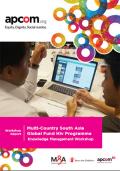 Multi-Country South Asia Global Fund HIV Programme – Knowledge Management Workshop Report