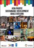 Asia-Pacific Sustainable Development Goals Outlook (2017)