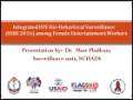 Integrated HIV Bio-Behavioral Surveillance (IBBS 2016) among Female Entertainment Workers