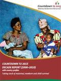 Countdown to 2015 Decade Report (2000–2010): Taking Stock of Maternal, Newborn and Child Survival