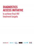 Diagnostics Access Initiative to Achieve Final HIV Treatment Targets