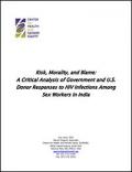 Risk, Morality, and Blame: A Critical Analysis of Government and U.S. Donor Responses to HIV Infections Among Sex Workers in India