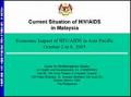 Current Situation of HIV/AIDS in Malaysia: Economic Impact of HIV/AIDS in Asia Pacific