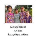 Family Health Unit, Fiji Islands: Annual Report 2013