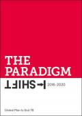 The Paradigm Shift 2016-2020: Global Plan to End TB