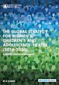 Survive, Thrive, Transform - Global Strategy for Women, Children and Adolescents Health (2016-2030): At a Glance