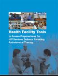 Health Facility Tools to Assess Preparedness for HIV Services Delivery, Including ART