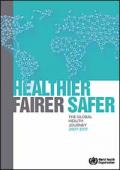 Healthier, Fairer, Safer: The Global Health Journey, 2007–2017