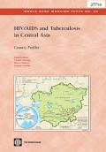 HIV/AIDS and Tuberculosis in Central Asia: Country Profiles