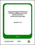 Integrated Biological and Behavioral Surveillance Survey among Female Sex Workers in Kathmandu Valley, Nepal: Round IV - 2011