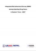 Integrated Biological and Behavioral Surveillance Survey among Injecting Drug Users in Eastern Terai, Nepal: Round III - 2007