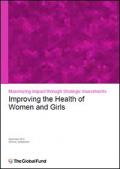 Maximizing Impact through Strategic Investments: Improving the Health of Women and Girls