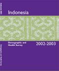 Indonesia: Demographic and Health Survey 2002-2003