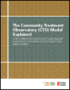 The Community Treatment Observatory (CTO) Model Explained